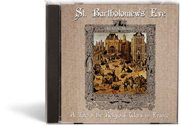 St. Bartholomew's Eve: A Tale of the Religious Wars in France - Audio Book